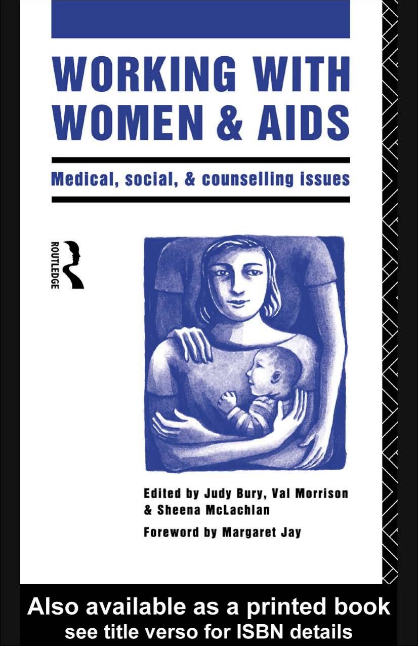 Working with Women and AIDS: Medical, Counselling and Social Issues by Judy Bury; Val Morrison; Sheena McLachlan