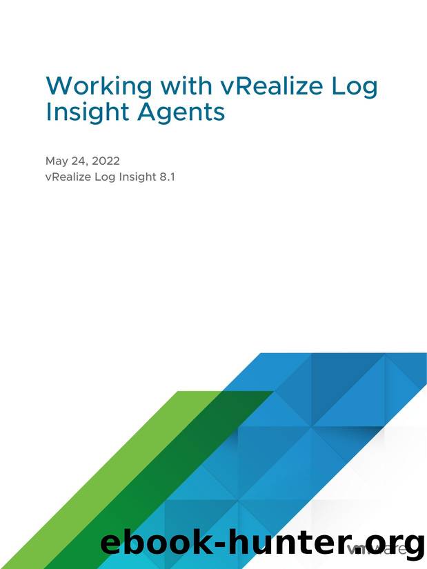 Working with vRealize Log Insight Agents  - vRealize Log Insight 8.1 by VMware Inc