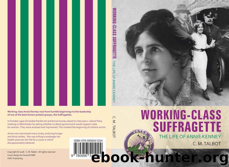 Working-Class Suffragette: The Life of Annie Kenney by C Talbot