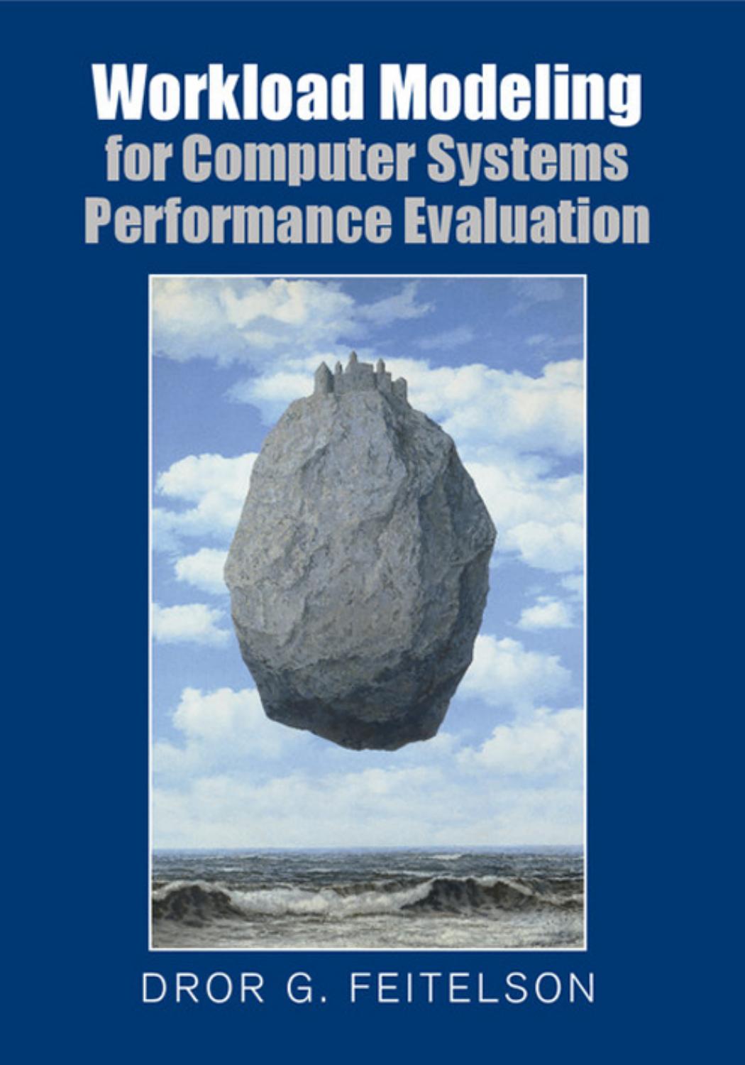 Workload Modeling for Computer Systems Performance Evaluation by Dror G. Feitelson