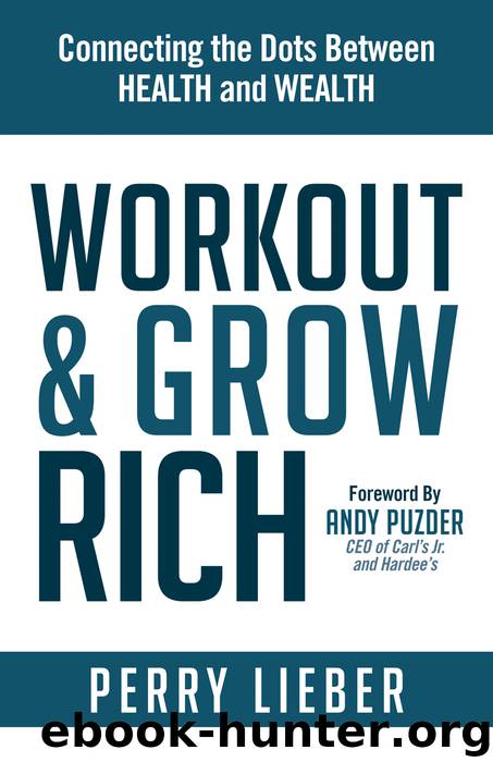 Workout & Grow Rich by Perry Lieber
