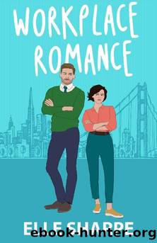 Workplace Romance: A Grumpy Boss Enemies-to-Lovers Romantic Comedy by Elle Sharpe