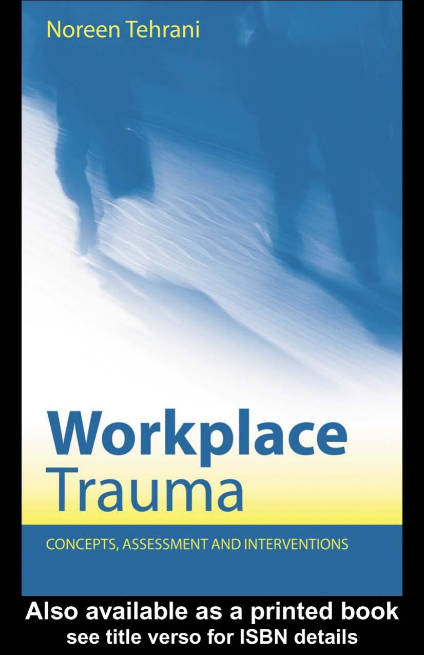 Workplace Trauma: Concepts, Assessment and Interventions by Noreen Tehrani