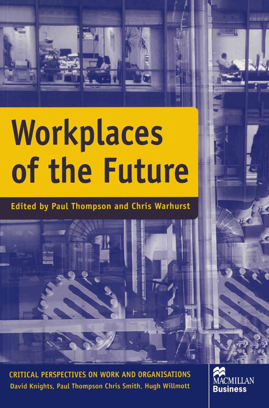 Workplaces of the Future by Paul Thompson Chris Warhurst (eds.)