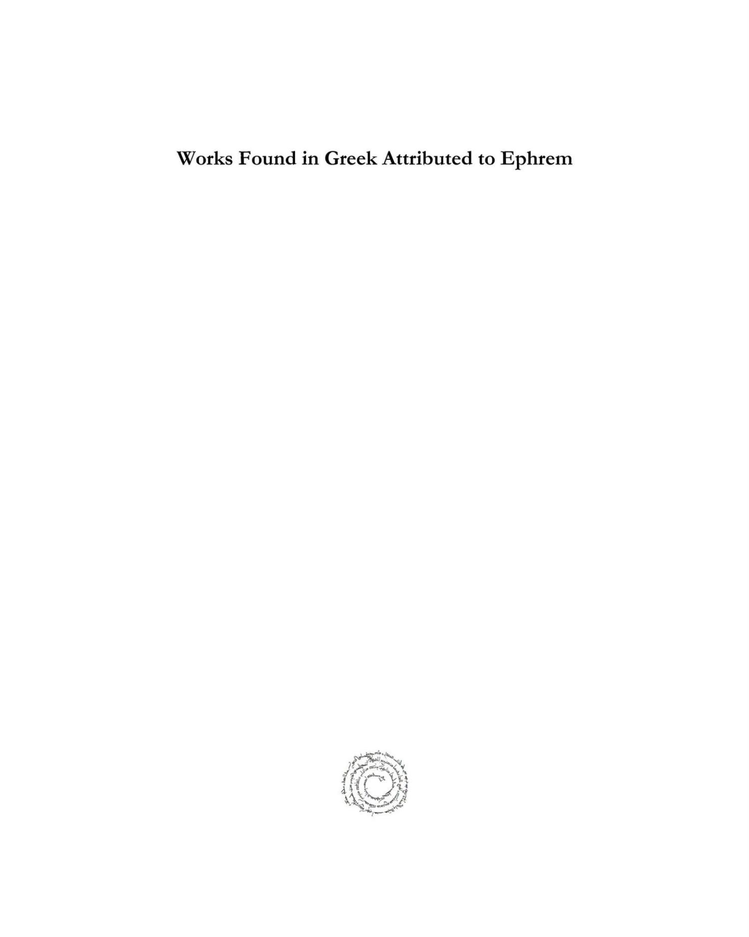 Works Found in Greek Attributed to Ephrem: Translated into Latin with Commentary by Gerhard Vossius (translator)