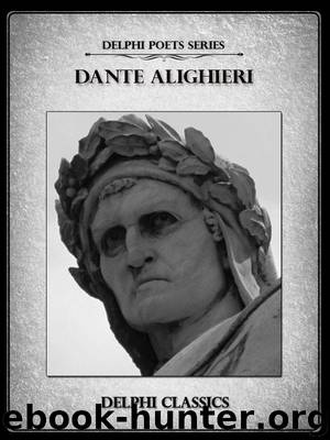 Works of Dante Alighieri - Complete Divine Comedy (Illustrated) (Delphi Poets Series) by Alighieri Dante