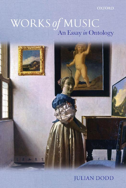 Works of Music: An Essay in Ontology by Julian Dodd