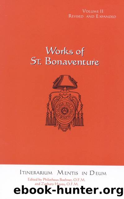 Works of St. Bonaventure: Itinerarium Mentis in Deum: 2 by Zachary Hayes & Philotheus Boehner