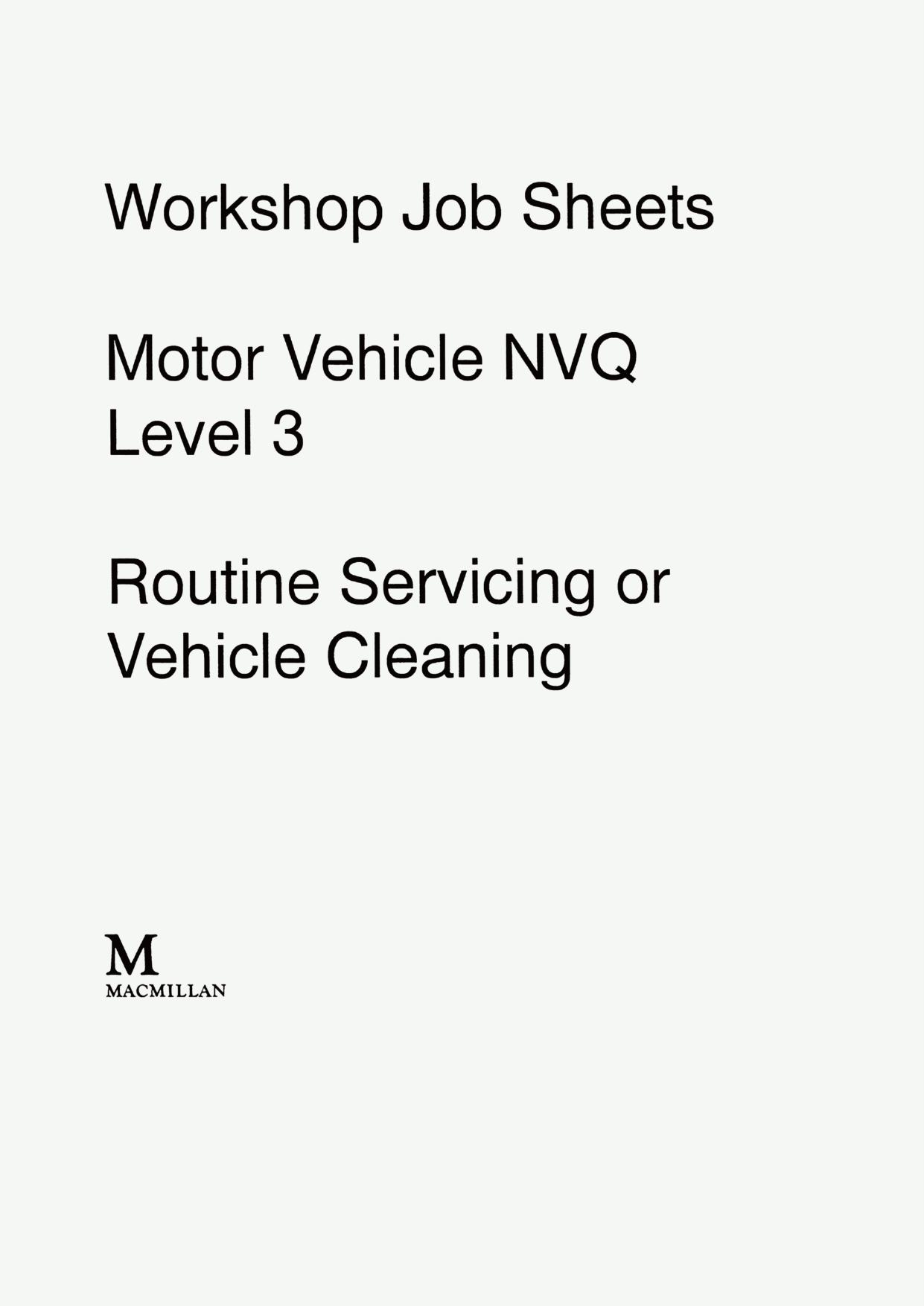 Workshop Job Sheets Motor Vehicle NVQ Level 3: Routine Servicing or Vehicle Cleaning by Jack Hirst Roy Brooks John Whipp (auth.)