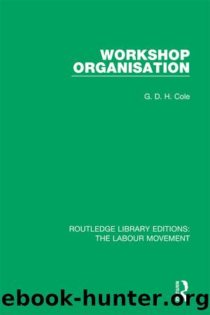 Workshop Organisation by G. D. H. Cole