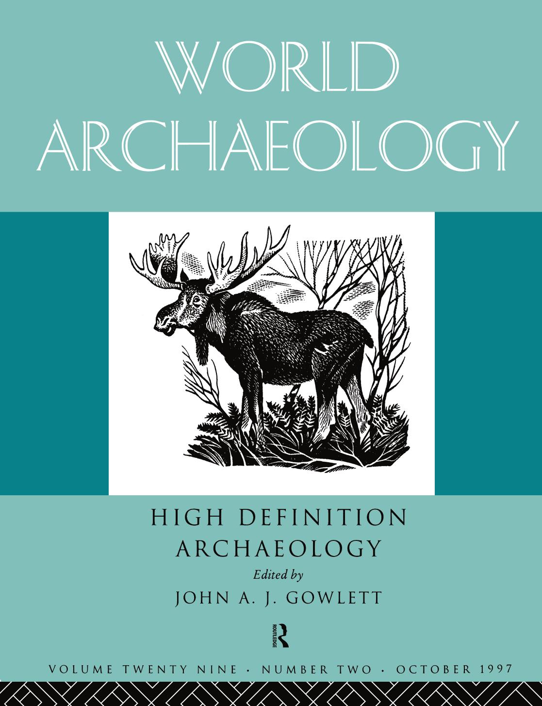 World Archaeology High Definition Archaeology. Threads Through the Past World Archaeology Volume 29 Issue 2 by John A. J. Gowlett