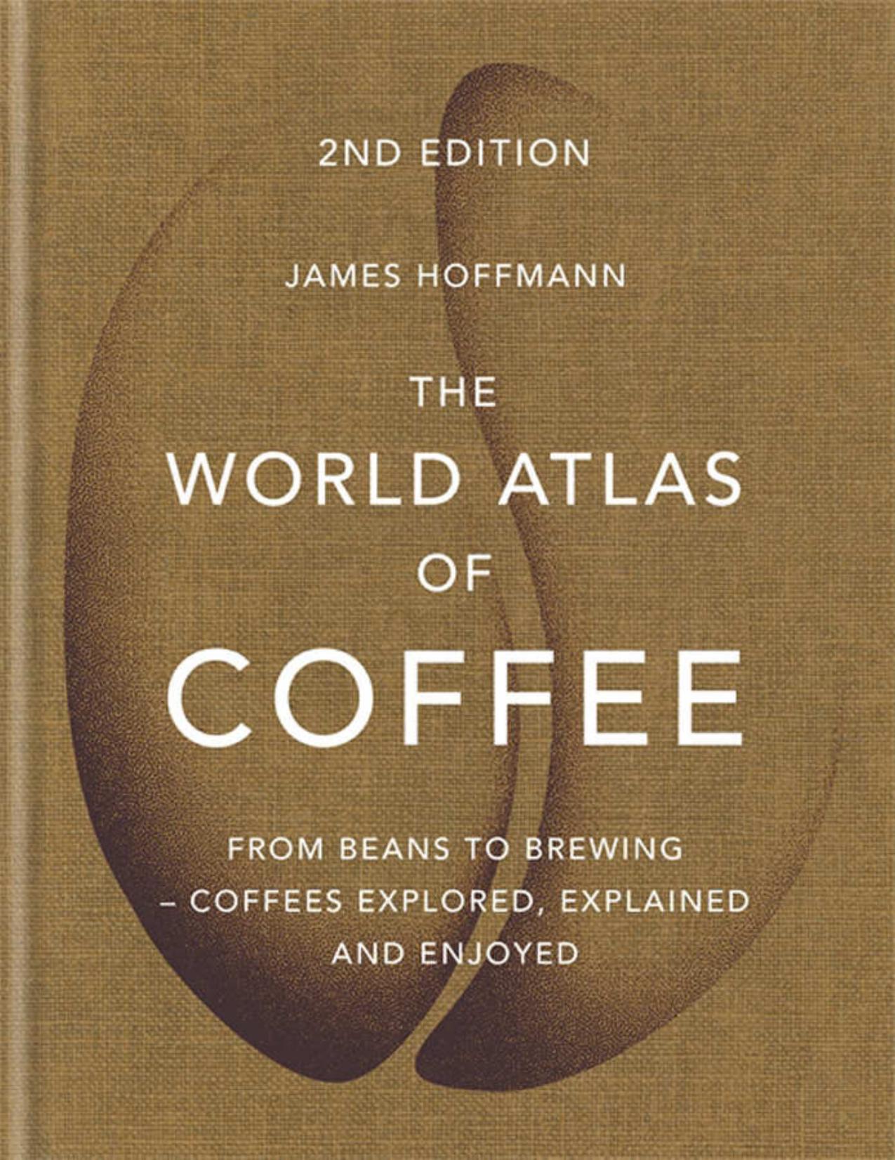 World Atlas of Coffee by James Hoffman