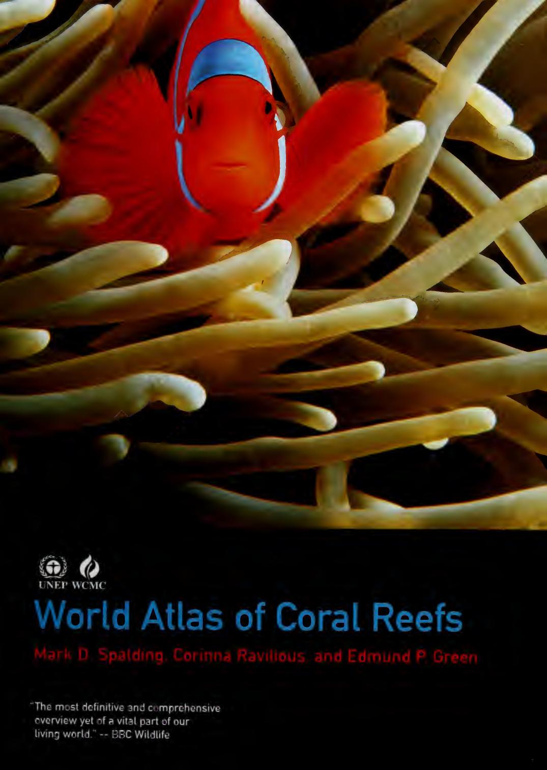 World Atlas of Coral Reefs by Spalding M.D. Ravilious C. Green E.P. UNEP-WCMC
