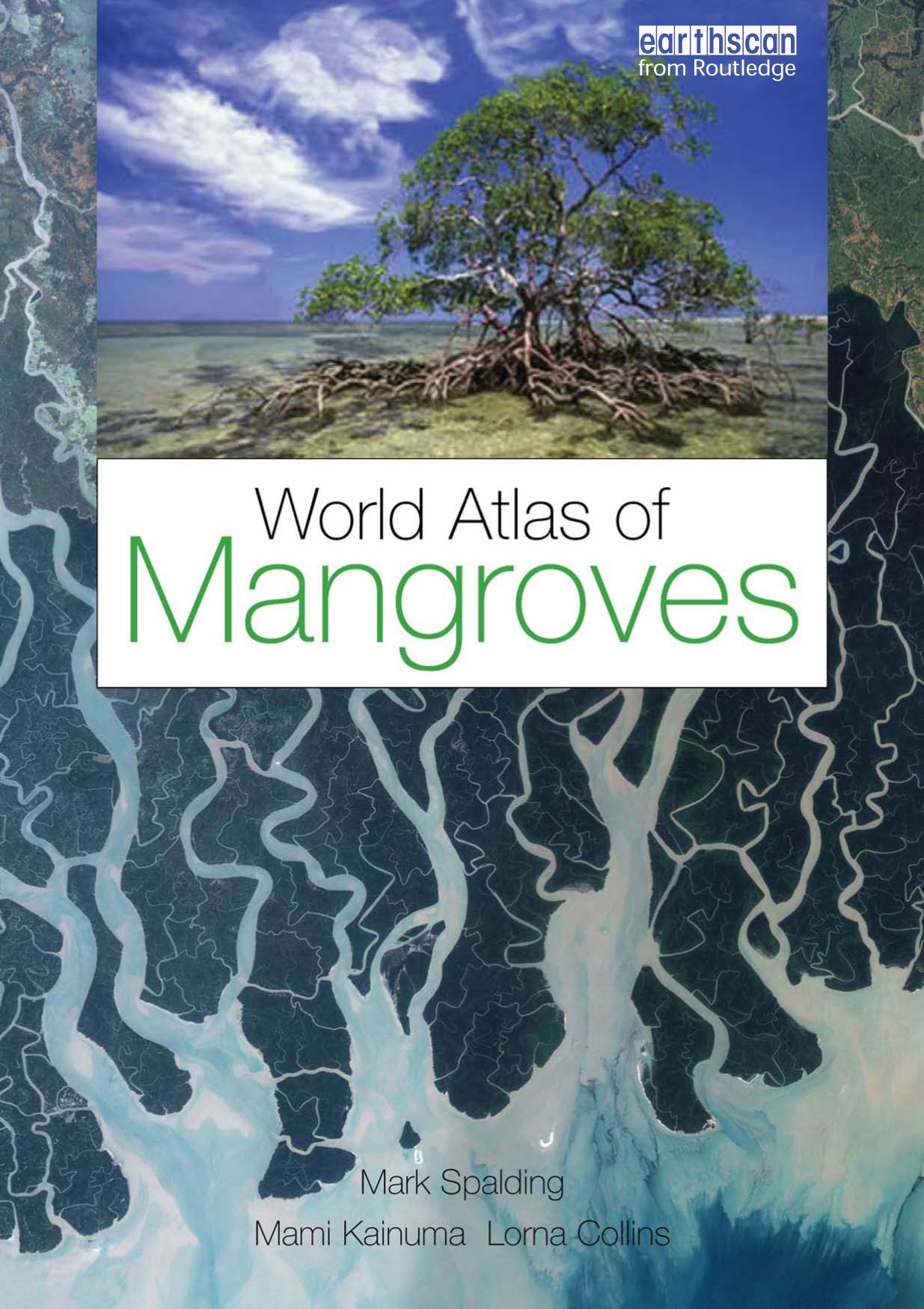 World Atlas of Mangroves by Mark Spalding Mami Kainuma Lorna Collins