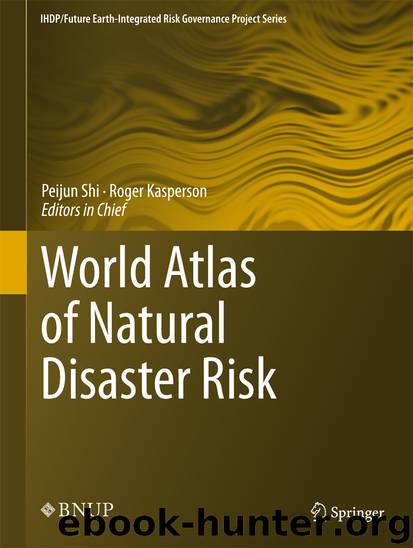 World Atlas of Natural Disaster Risk by Peijun Shi & Roger Kasperson