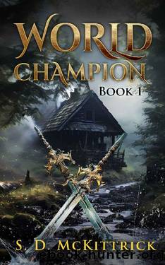 World Champion: A Dark Fantasy LitRPG by S.D. McKittrick