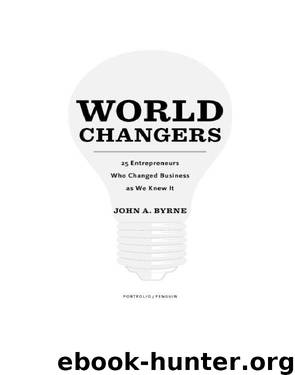 World Changers by John A. Byrne