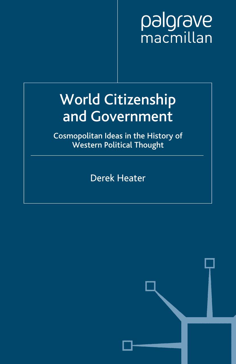 World Citizenship and Government: Cosmopolitan Ideas in the History of Western Political Thought by Derek Heater (auth.)