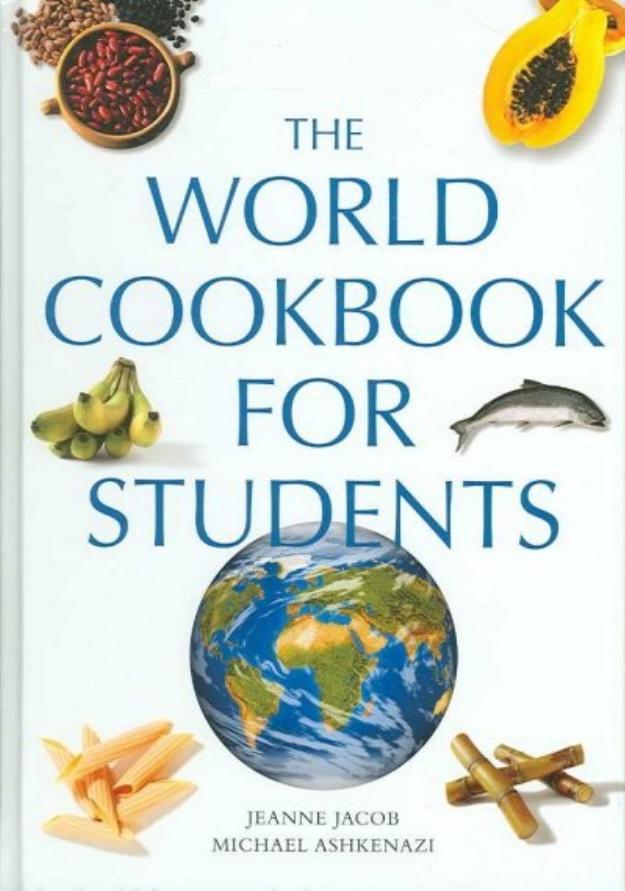 World Cookbook for Students by Jacob Jeanne. Ashkenazi Michael