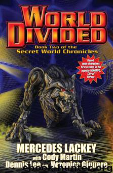 World Divided: Book Two of the Secret World Chronicle by Mercedes Lackey; Cody Martin; Dennis Lee; Veronica Giguere