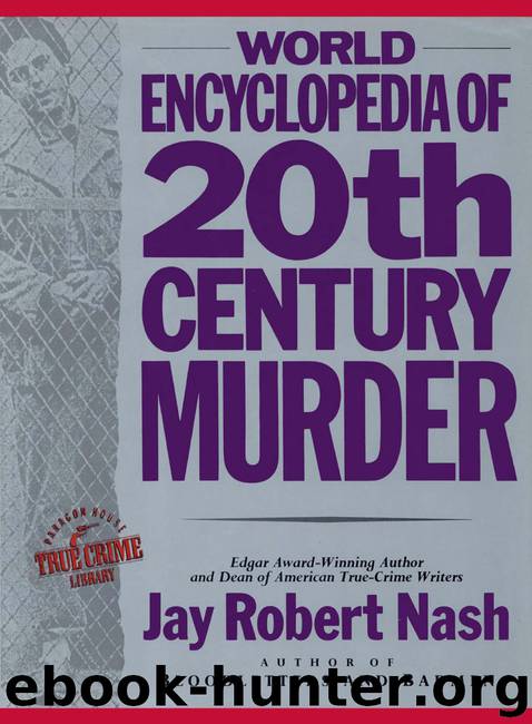 World Encyclopedia of 20th Century Murder by Jay Robert Nash