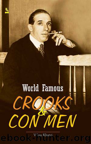 World Famous Crooks & Con Men by Vikas Khatri & Vikas