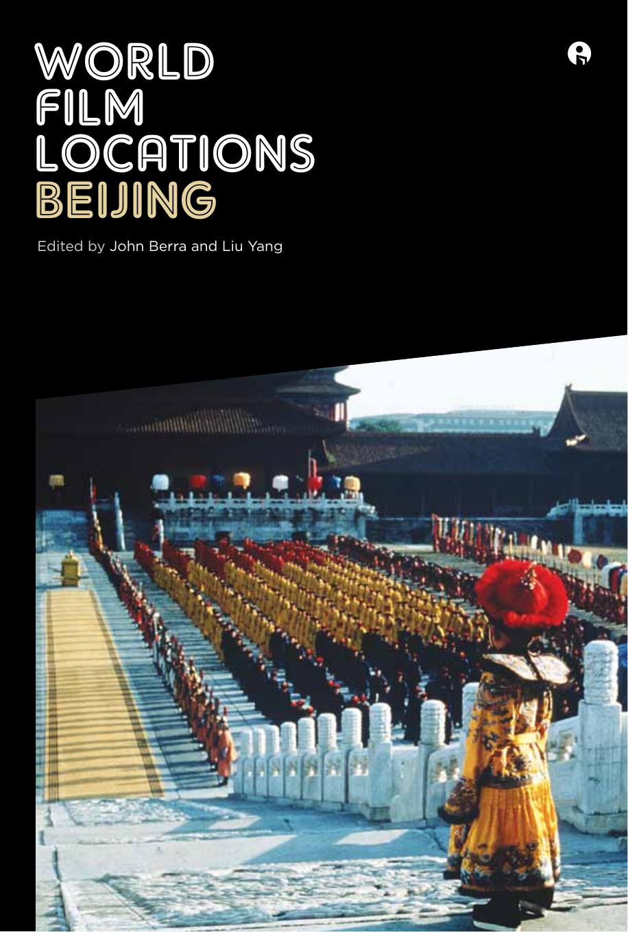 World Film Locations: Beijing : Beijing by John Berra; Liu Yang