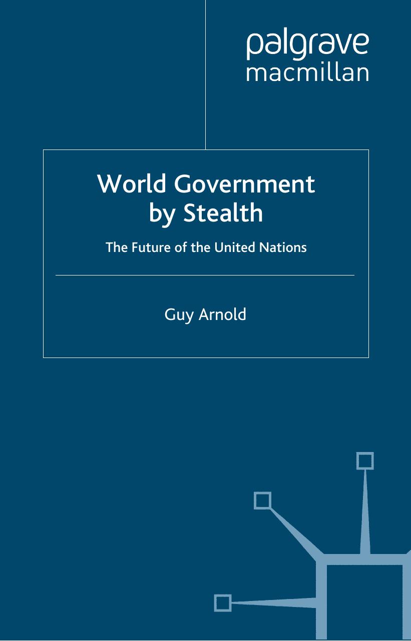 World Government by Stealth: The Future of the United Nations by Guy Arnold