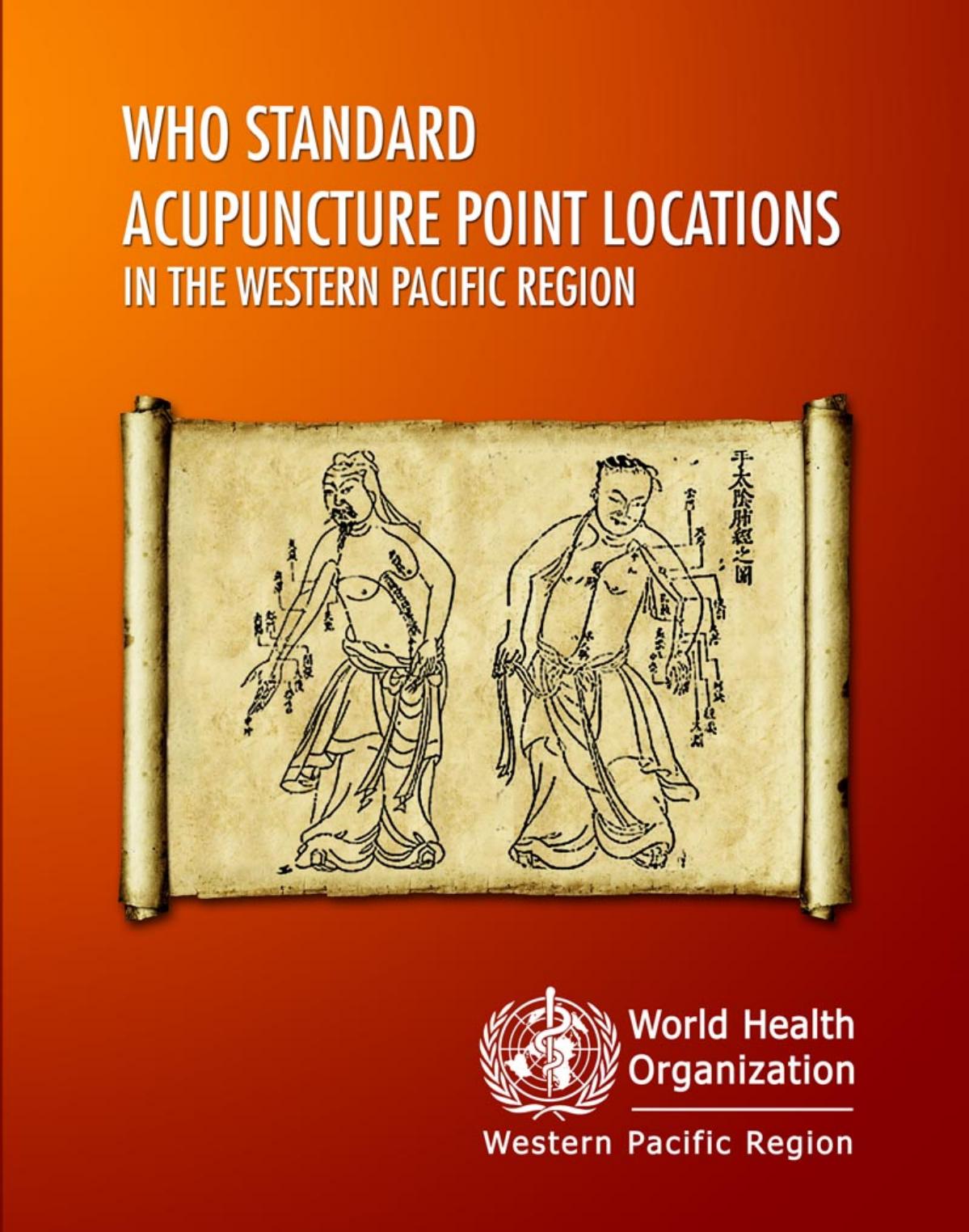 World Health Organization by WHO Standard Acupuncture Point Locations in the Western Pacific Region (2008)