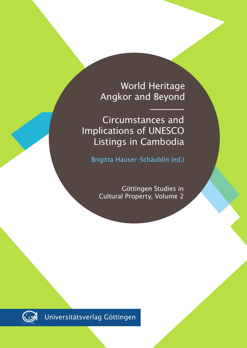 World Heritage Angkor and beyond: Circumstances and implications of UNESCO listing in Cambodia by Brigitta Hauser-Schäublin