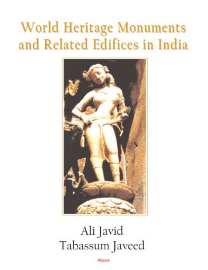 World Heritage Monuments and Related Edifices in India by Ali Javid Tabassum Javeed