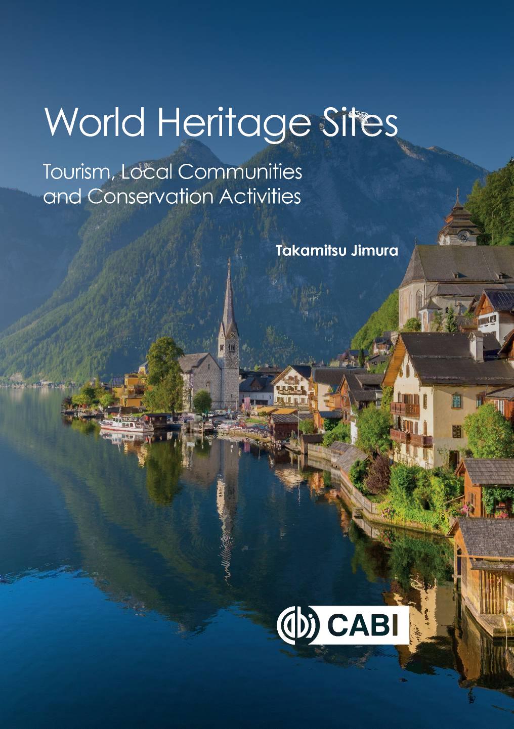 World Heritage Sites: Tourism, Local Communities and Conservation Activities by Takamitsu Jimura