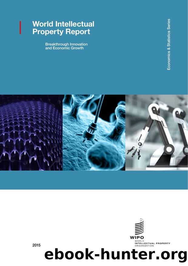 World Intellectual Property Report 2015 : Breakthrough Innovation and Economic Growth by World Intellectual Property Organization