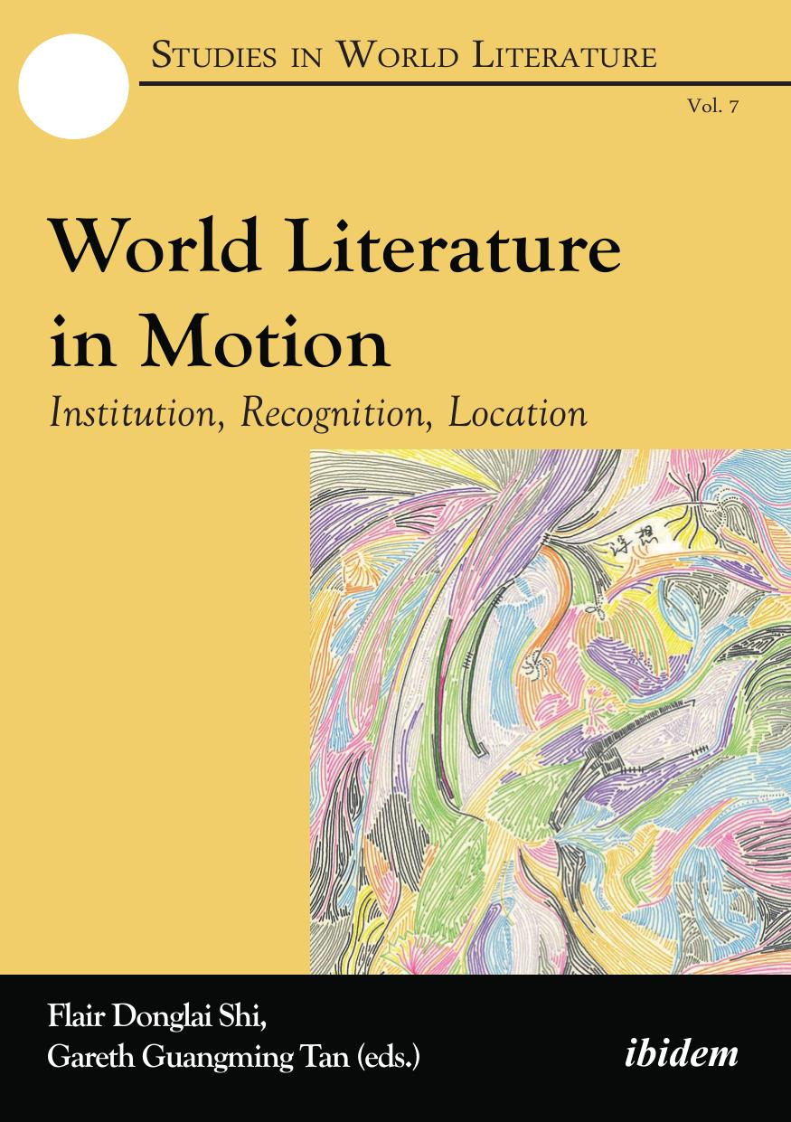 World Literature in Motion : Institution, Recognition, Location by unknow