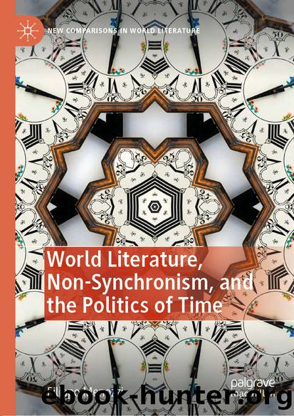 World Literature, Non-Synchronism, and the Politics of Time by Filippo Menozzi