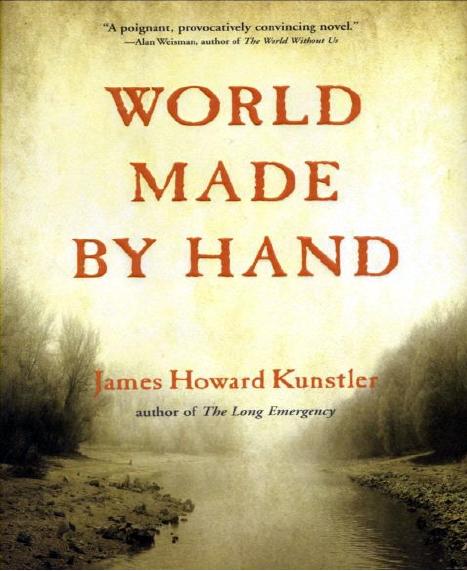World Made by Hand: A Novel by James Howard Kunstler