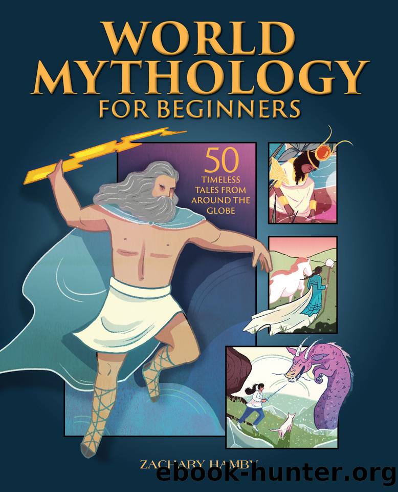 World Mythology for Beginners: 50 Timeless Tales from Around the Globe by Hamby Zachary