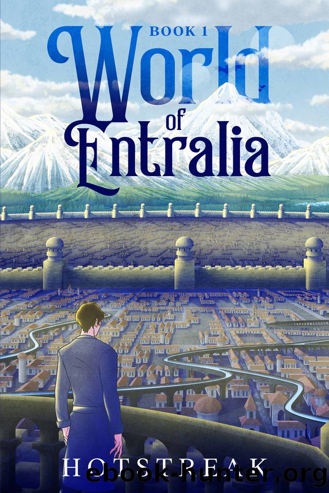 World Of Entralia Book One: A LitRPG Fantasy by Hotstreak Writes