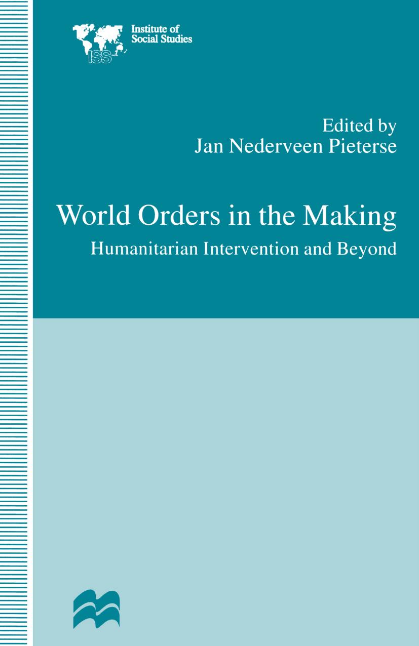 World Orders in the Making: Humanitarian Intervention and Beyond by Jan Nederveen Pieterse (eds.)
