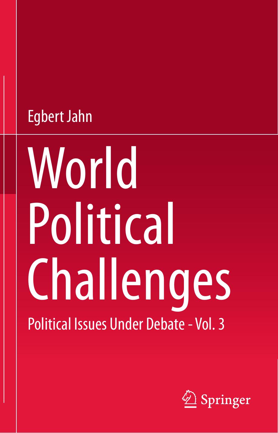 World Political Challenges: Political Issues Under Debate - Vol. 3 by Egbert Jahn (auth.)