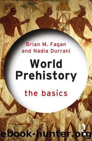 World Prehistory by Brian M. Fagan & Nadia Durrani