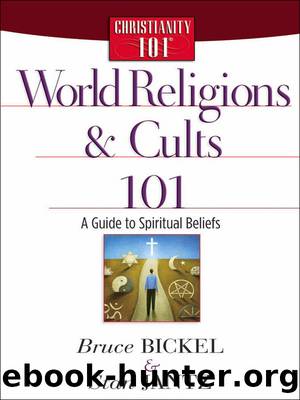 World Religions and Cults 101: A Guide to Spiritual Beliefs (Christianity 101Â®) by Bruce Bickel & Stan Jantz