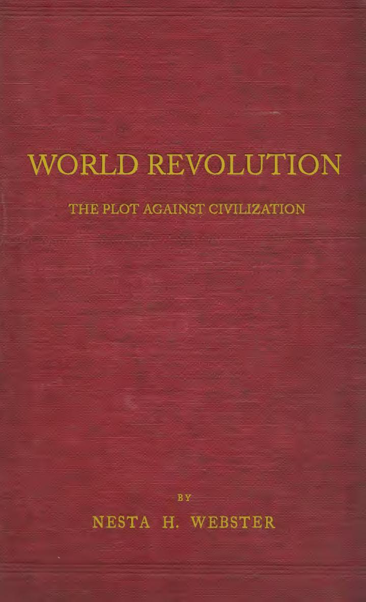 World Revolution: The Plot Against Civilization by Nesta H. Webster