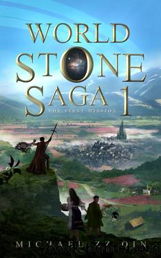 World Stone Saga 1: The First Mission by Michael Qin