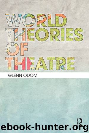 World Theories of Theatre by Glenn Odom