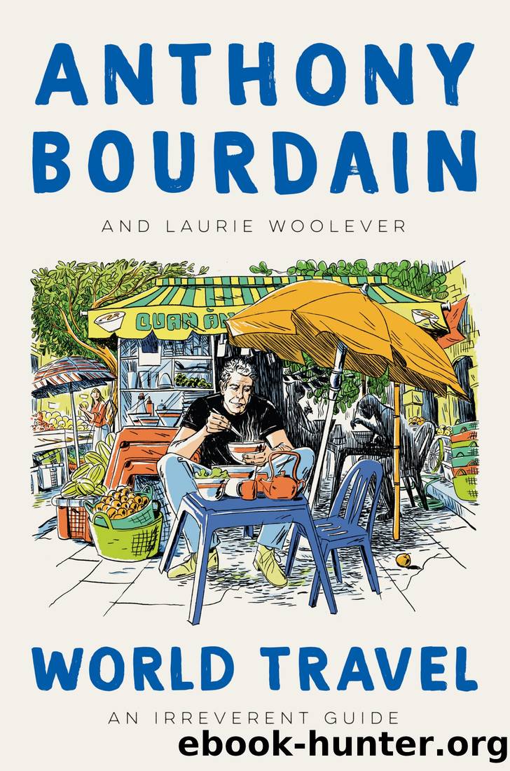 World Travel by Anthony Bourdain & Laurie Woolever