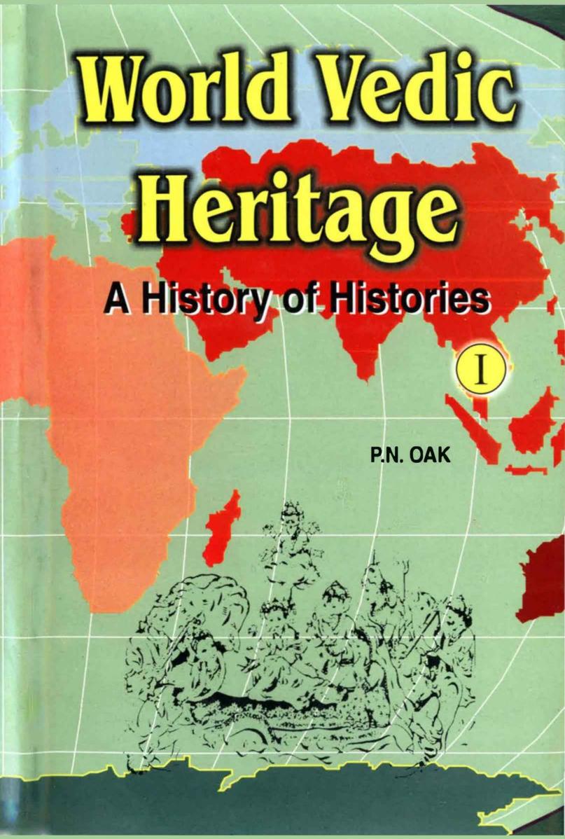 World Vedic Heritage: History of Histories by P. N. Oak