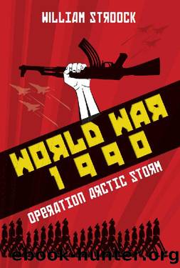 World War 1990: Operation Arctic Storm by William Stroock