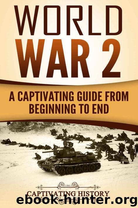 World War 2: A Captivating Guide from Beginning to End (The Second World War and D Day Book 1) by Captivating History