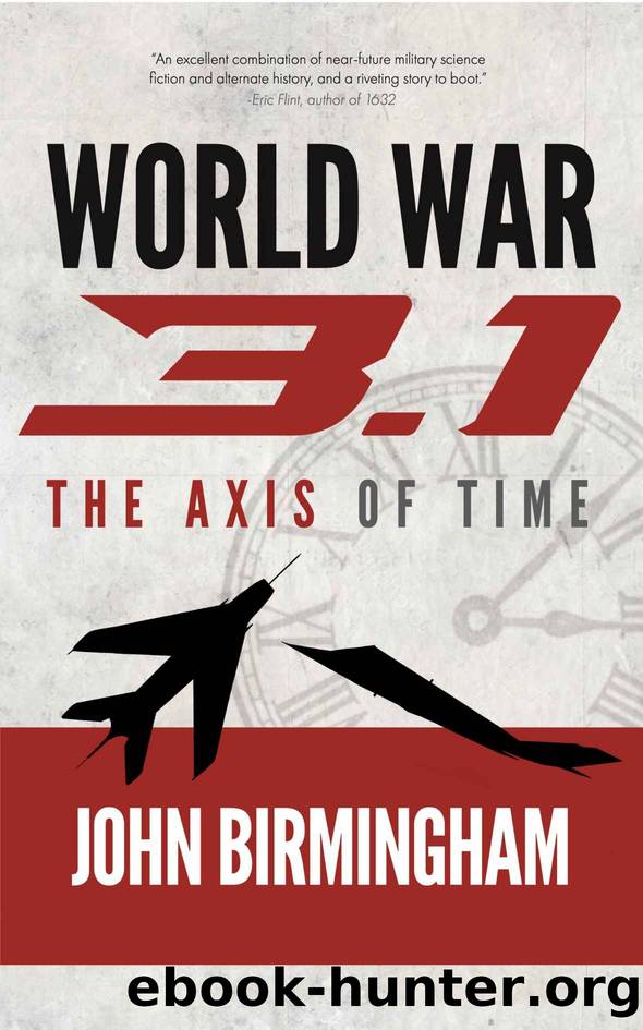World War 3.1: A novel of The Axis of Time by Birmingham John